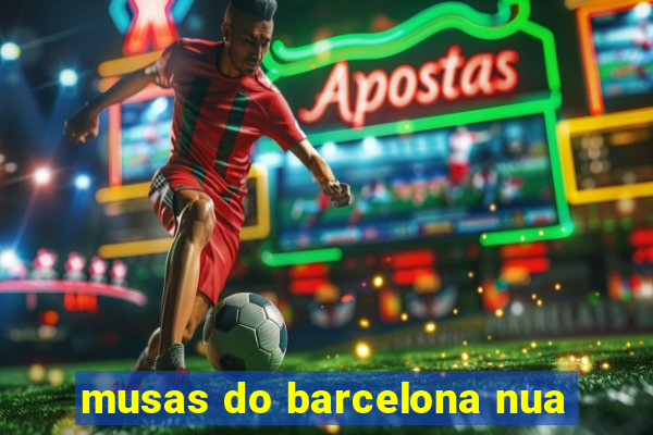 musas do barcelona nua